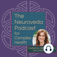 #2 Dr Gillian Ehrlich, DNP, ARNP: Primordial tools for healing: Nature, Connection, Ayurveda & Functional Medicine