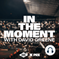 Introducing: In the Moment with David Greene