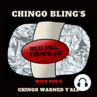 Chingo Chats #006 - The NON Political Red Pill Tamales | With Chingo Bling