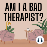 20. The Making of a Bad Therapist