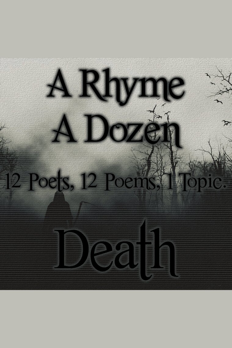 A Rhyme A Dozen ― Death by Lord Alfred Tennyson, Rainer Maria Rilke, Sarojini Naidu picture