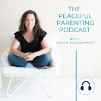 043: Four Big Ideas to Help Stop Sibling Fights with Sarah Rosensweet
