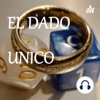 El Dado Unico Podcast de El Anillo Unico el Juego de Rol