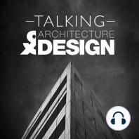 Episode #7: Talking Architecture & Design speaks with architect Sandra Furtado