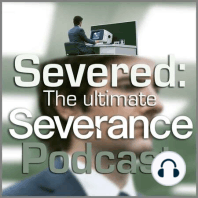 TRAILER-Welcome to 'Severed: The Ultimate Severance Podcast"