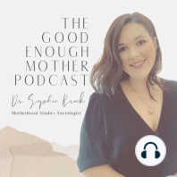 57. Embracing Our Maternal (and Professional) Expertise