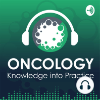 Oncology Knowledge into Practice Trailer