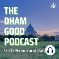Our CHAOTIC Mahaprasadam MUKBANG- Featuring Sudevi! | The Dham Good Podcast | Episode 11
