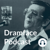 Dramface Podcast Eight