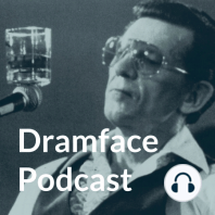 Dramface Podcast Ten