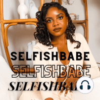 162.Why Cleansing your Womb & Yoni On A Holistic Level Helps You Be A SelfishBabe