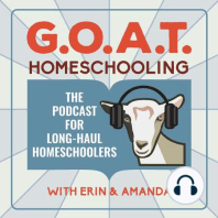 GOAT #6: Unschooling (it's not a bad word!)