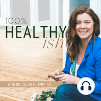 Healthy-ish Through Health Crisis - with Gillian Goerzen