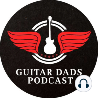 Guitar Dads Episode 21: Behind the Music is back? Cheap cab simulator pedal!