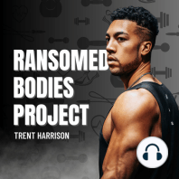 #97 - 3 Life Changing Lesson From the First Ever Ransomed Bodies Fitness Retreat