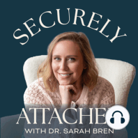 32. Going back to work after baby: Maintaining a healthy and secure attachment bond Q&A with Dr. Emily Upshur