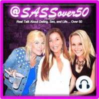 Episode 1 - Intro to S.A.S.S. (Sexy And Single Sisters) Over 50