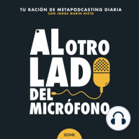 700. El podcasting de @ajenoaltiempo y cómo cambió su vida