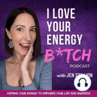 Stop Caring What Others Think Of You B*tch! | Episode 12 | I Love Your Energy B*tch Podcast with Jen Stillion