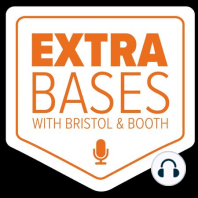 Extra Bases with Bristol & Booth, Episode 4.10 (May 6, 2021)