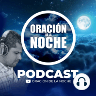 Oracion de la Noche: Oración para dormir y descansar confiadamente #431