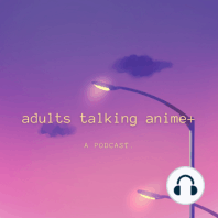Adults Talking Anime+ Talk Fantasy Anime,  Thor asks what isn't a fantasy Anime?