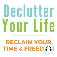 Reclaim Your Life From Hoarding: Organize Your Space & Declutter Your Mind