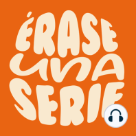 Érase una serie 1x05 - Érase un niño