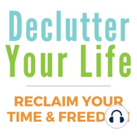 Making better choices so you have fewer regrets and less clutter