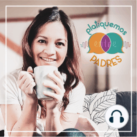 Ep.4 - Conecta con tu hijo con Disciplina Positiva