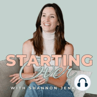 Ep.59 The 5 major areas you’ll improve by listening to Starting Over with Shannon in 2023!