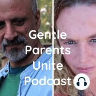 Season 3, Episode 1:  Gentle Parents Unite Podcast Season Opener