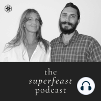 #00 Welcome to the SuperFeast Podcast