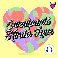 Sweatpants Kinda Love - Part 5