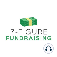 46 - The 7 Steps for 7-Figure Fundraising