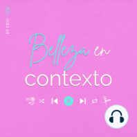 BELLEZA EN CONTEXTO #15 - ¡Gracias por esta primer temporada!