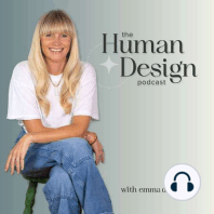 #253 The Human Design Roadmap (Part 1): You have your chart, now what?!