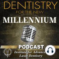 Lasers in Dentistry- The Journey of an Early Adopter and Innovator