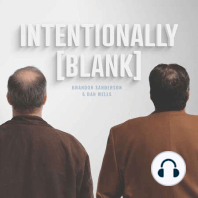 Brandon and (Definitely) Dan Talk About Stuff — Ep. 90 of Intentionally Blank