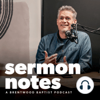 Doug Jones | Sermon Notes, Episode 2 | August 22, 2022