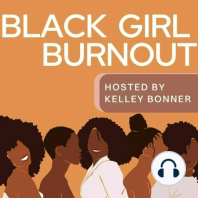 Black Girl Burnout Season 2 Premiere