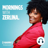 Mornings with Zerlina. Exclusively on Sirius XM!
