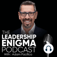 001: Podcast Zero: Welcome to The Leadership Enigma. What's this all about?