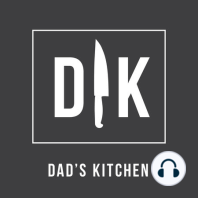 104: STAND-UP DADS - What It Means to Cook With Your Kids