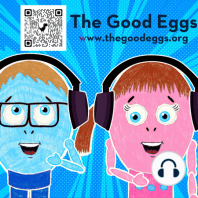 The Good Eggs Travel the World: Chapter 1 - The Journey Begins!