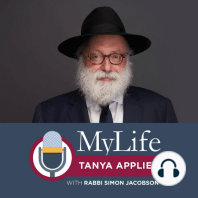 Episode. 11 - MyLife: Tanya Applied with Rabbi Simon Jacobson