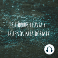 Ruido de lluvia y truenos para dormir