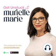 Get Unstuck with Murielle Marie