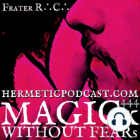 Charlie Hadley #045 "Musick of the Spheres Podcast & Fellowship of the Golden Dawn Universum" with Frater R.C. www.MAGICkWITHOUTFEARs.com