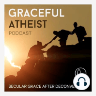 Four Years of the Graceful Atheist Podcast